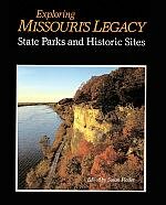 Exploring Missouris Legacy - State Parks and Historic Sites